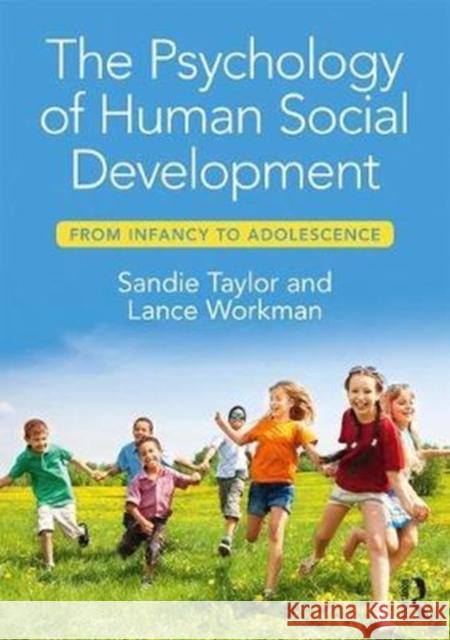 The Psychology of Human Social Development: From Infancy to Adolescence Taylor, Sandie (University of South Wales, UK)|||Workman, Lance (University of South Wales, UK) 9781138217171  - książka