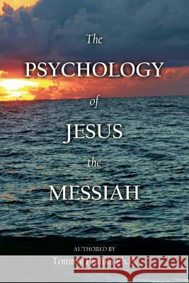 The Psychology of Jesus the Messiah Tommy Frank Rev Dr Bob Gibson Rev Frank Wilson 9781503225718 Createspace - książka