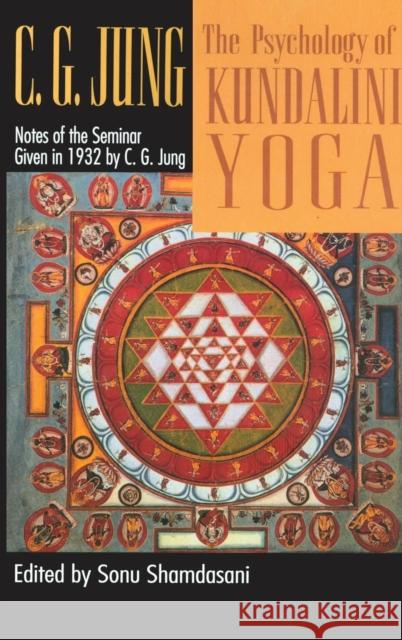 The Psychology of Kundalini Yoga: Notes of the Seminar Given in 1932 Shamdasani, Sonu 9780415149266 Routledge - książka