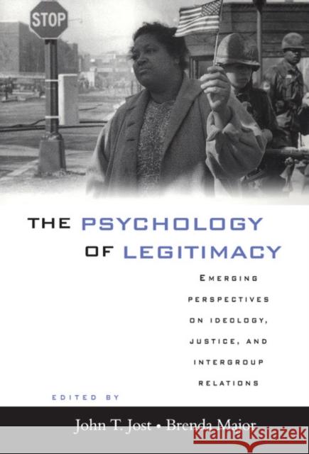 The Psychology of Legitimacy: Emerging Perspectives on Ideology, Justice, and Intergroup Relations Jost, John T. 9780521781602 CAMBRIDGE UNIVERSITY PRESS - książka