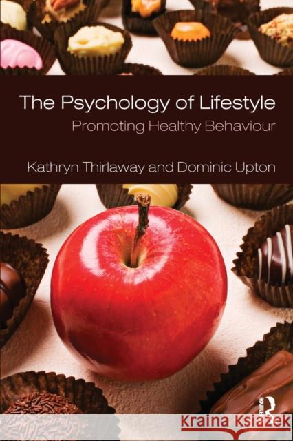 The Psychology of Lifestyle: Promoting Healthy Behaviour Thirlaway, Kathryn 9780415416627 Routledge - książka