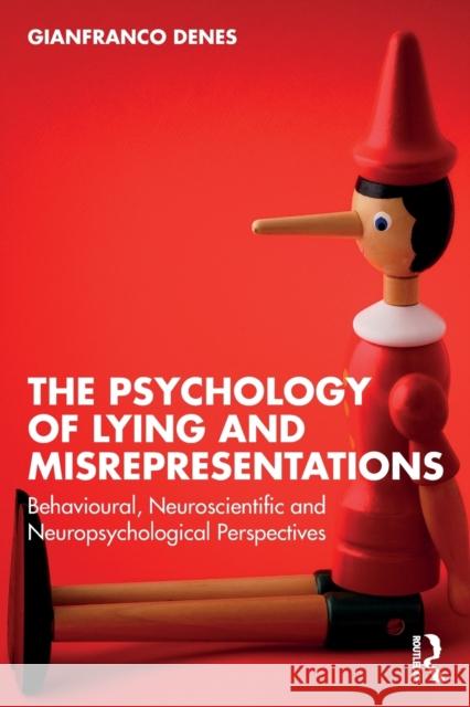 The Psychology of Lying and Misrepresentations: Behavioural, Neuroscientific and Neuropsychological Perspectives Gianfranco Denes 9781032410296 Routledge - książka