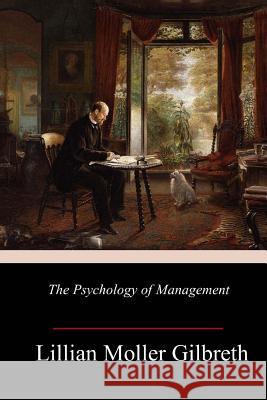 The Psychology of Management Lillian Moller Gilbreth 9781984264091 Createspace Independent Publishing Platform - książka
