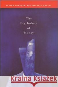 The Psychology of Money Adrian Furnham Michael Argyle 9780415146067 Routledge - książka