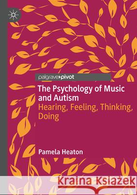 The Psychology of Music and Autism Heaton, Pamela 9783031704055 Palgrave Macmillan - książka