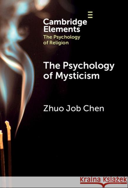The Psychology of Mysticism Zhuo Job (University of North Carolina at Charlotte) Chen 9781009663311 Cambridge University Press - książka