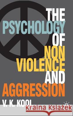 The Psychology of Nonviolence and Aggression Kool, V. K. 9780230545540  - książka