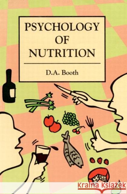 The Psychology of Nutrition David Booth D. A. Booth 9780748401598 Taylor & Francis Group - książka