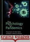 The Psychology of Pandemics Steven Taylor 9781527549005 Cambridge Scholars Publishing
