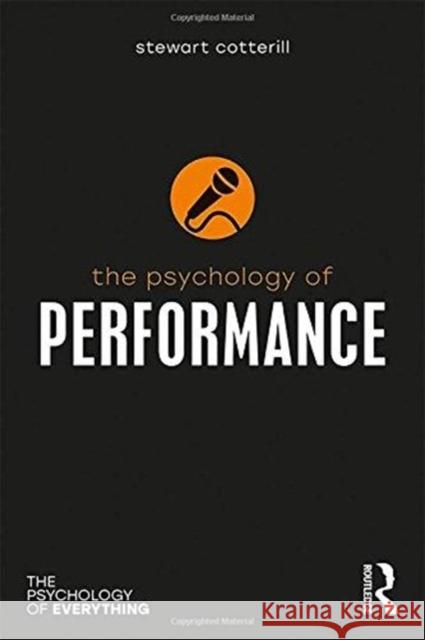 The Psychology of Performance Stewart T. Cotterill 9781138219199 Routledge - książka