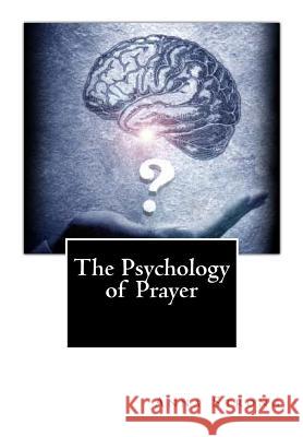 The Psychology of Prayer Anna Louise Strong 9781456476731 Createspace - książka