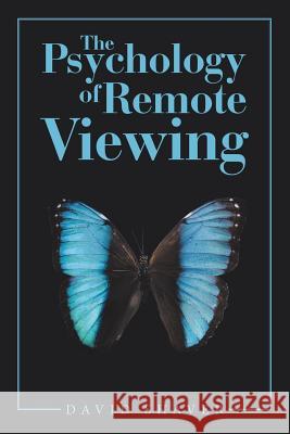 The Psychology of Remote Viewing David Shaver 9781483494388 Lulu.com - książka