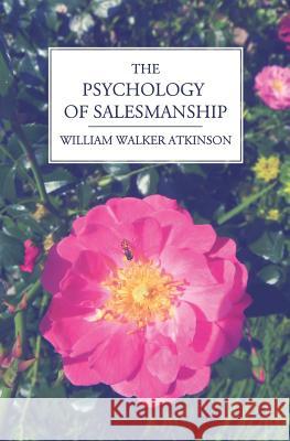 The Psychology of Salesmanship William Walker Atkinson 9781490533032 Createspace - książka