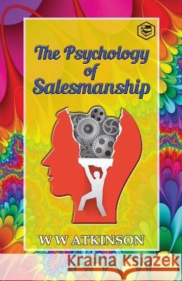 The Psychology of Salesmanship William Walker Atkinson 9789390896615 Sanage Publishing House - książka