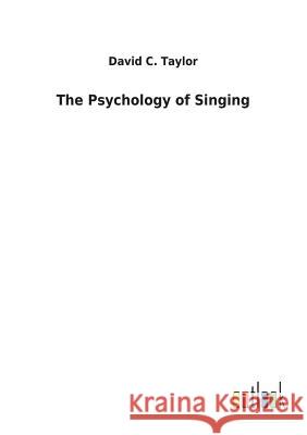 The Psychology of Singing David C Taylor 9783732626847 Salzwasser-Verlag Gmbh - książka