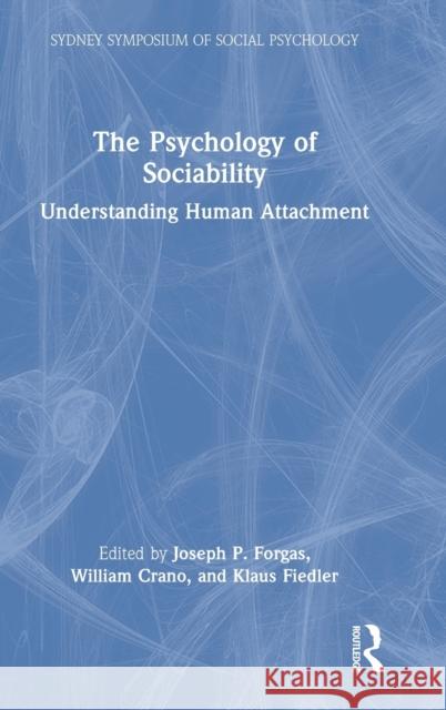 The Psychology of Sociability: Understanding Human Attachment Forgas, Joseph P. 9781032193076 Routledge - książka