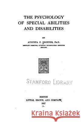 The psychology of special abilities and disabilities Bronner, Augusta F. 9781523405442 Createspace Independent Publishing Platform - książka