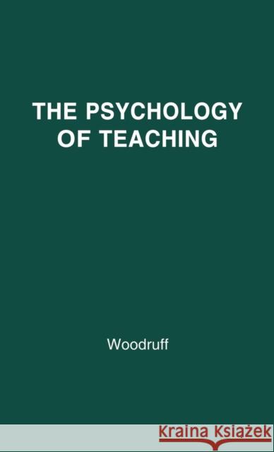 The Psychology of Teaching Asahel Davis Woodruff 9780837152417 Greenwood Press - książka