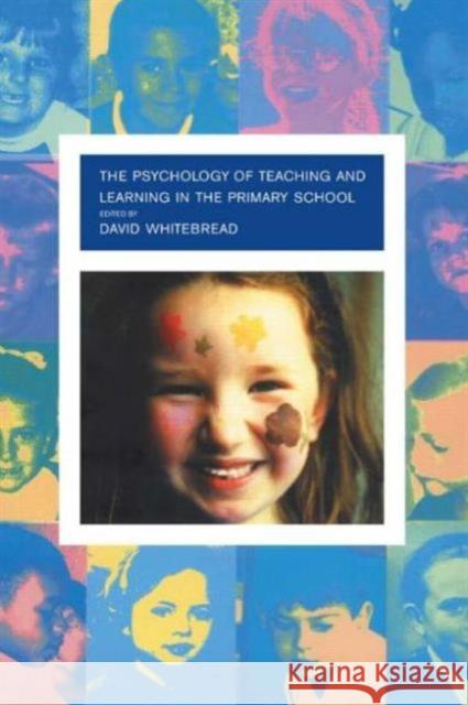 The Psychology of Teaching and Learning in the Primary School David Whitebread 9780415214056  - książka