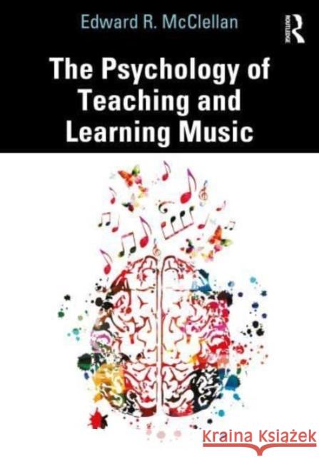 The Psychology of Teaching and Learning Music Edward R. McClellan 9780367481773 Routledge - książka