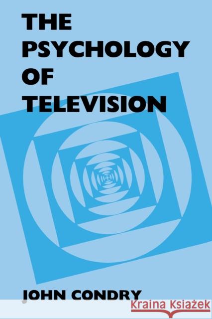 The Psychology of Television John Condry John Condry  9780805806212 Taylor & Francis - książka