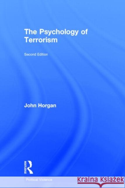 The Psychology of Terrorism John Horgan 9780415698009 Routledge - książka