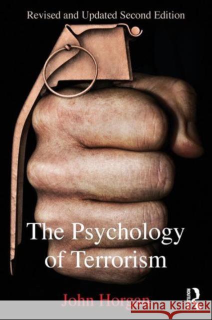 The Psychology of Terrorism John Horgan 9780415698023 Routledge - książka