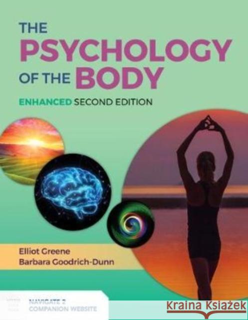 The Psychology of the Body, Enhanced Elliot Greene 9781284209921 Jones & Bartlett Publishers - książka