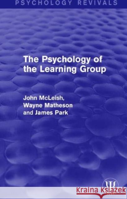 The Psychology of the Learning Group John McLeish Wayne Matheson James Park 9781138957374 Psychology Press - książka