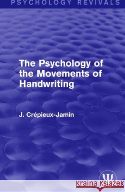 The Psychology of the Movements of Handwriting J. Crepieux-Jamin 9781138947177 Routledge - książka