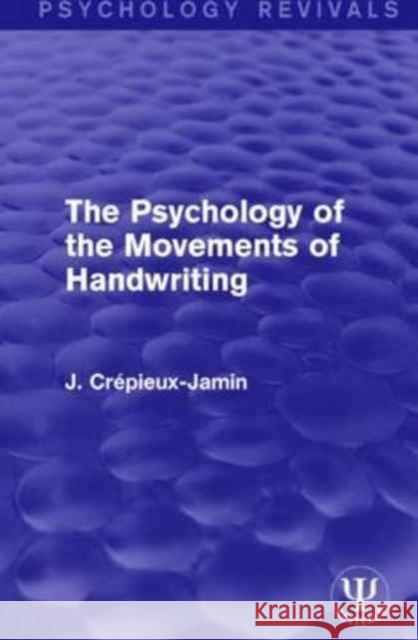 The Psychology of the Movements of Handwriting J. Crepieux-Jamin 9781138947214 Routledge - książka