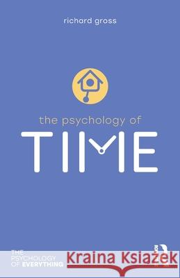 The Psychology of Time Richard Gross 9781032696195 Taylor & Francis Ltd - książka