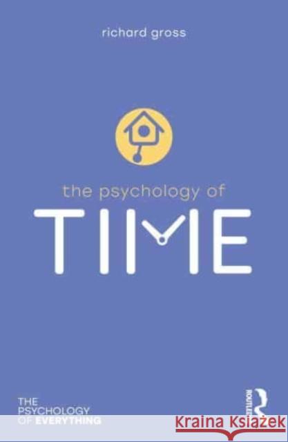 The Psychology of Time Richard Gross 9781032696201 Taylor & Francis Ltd - książka