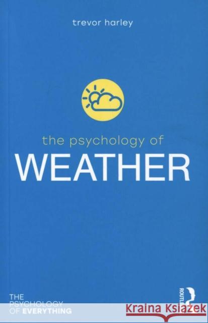 The Psychology of Weather Trevor Harley 9780815394877 Taylor & Francis Inc - książka