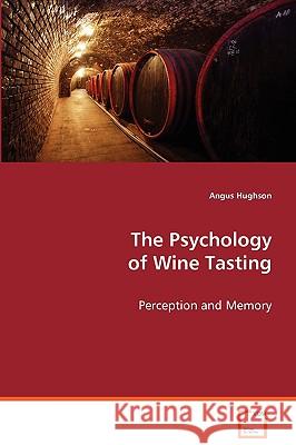 The Psychology of Wine Tasting Angus Hughson 9783639071238 VDM Verlag - książka