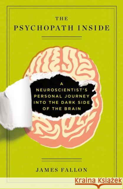 The Psychopath Inside: A Neuroscientist's Personal Journey Into the Dark Side of the Brain Fallon, James 9781617230158 Penguin Putnam Inc - książka