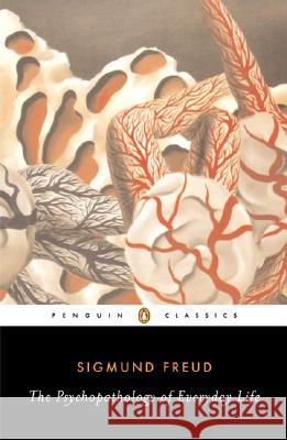 The Psychopathology of Everyday Life Sigmund Freud Anthea Bell Paul Keegan 9780142437438 Penguin Books - książka