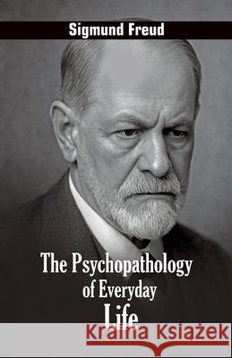 The Psychopathology of Everyday Life Sigmund Freud 9788198985507 Milky Way Publications - książka