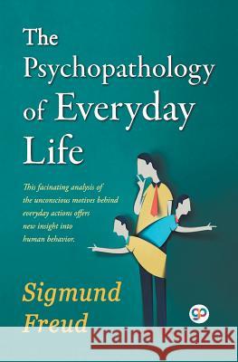 The Psychopathology of Everyday Life Sigmund Freud 9789388118071 General Press - książka