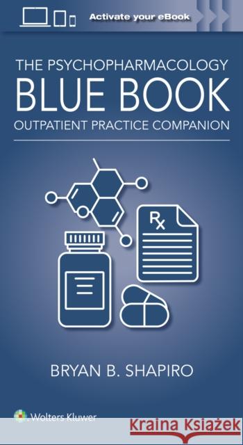 The Psychopharmacology Blue Book: Outpatient Practice Companion Bryan Shapiro 9781975256135 LWW - książka