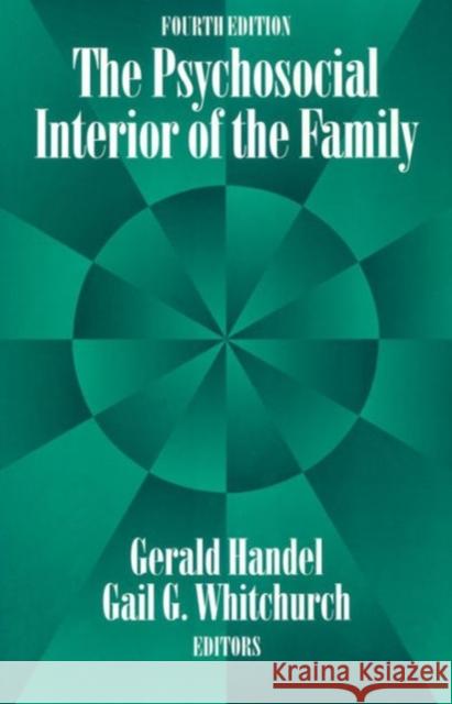 The Psychosocial Interior of the Family Gail Whitchurch Gerald Handel 9780202304939 Aldine - książka