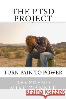 The PTSD Project Wanner, Reverend Mike 9781503211902 Createspace - książka