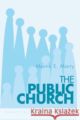 The Public Church Martin E. Marty 9781620325216 Wipf & Stock Publishers - książka