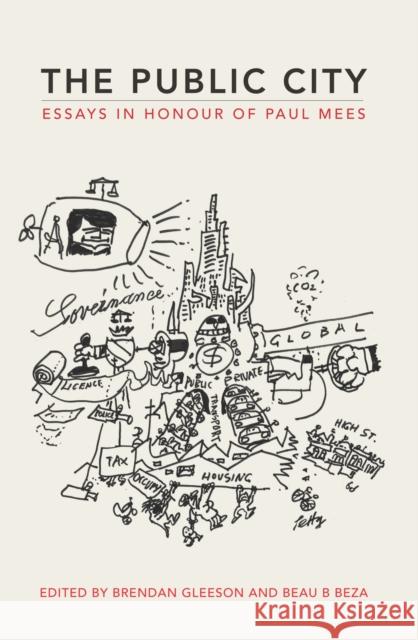 The Public City: Essays in Honour of Paul Mees Gleeson, Brendan 9780522867305 Eurospan (JL) - książka