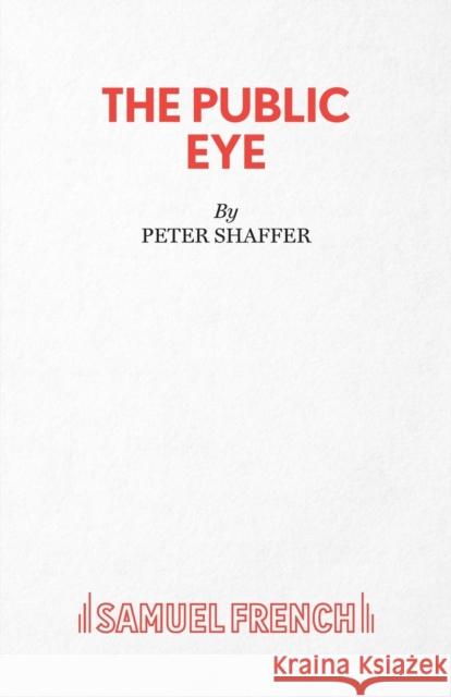 The Public Eye Shaffer, Peter 9780573022197 SAMUEL FRENCH LTD - książka