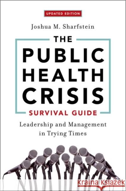 The Public Health Crisis Survival Guide: Leadership and Management in Trying Times, Updated Edition Joshua M. (Associate Dean for Public Health Practice and Training, Associate Dean for Public Health Practice and Trainin 9780197660294 Oxford University Press Inc - książka