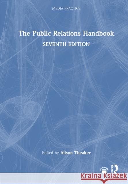 The Public Relations Handbook Alison Theaker 9781032852652 Routledge - książka