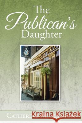 The Publican's Daughter Catherine Middleton 9781514496992 Xlibris - książka