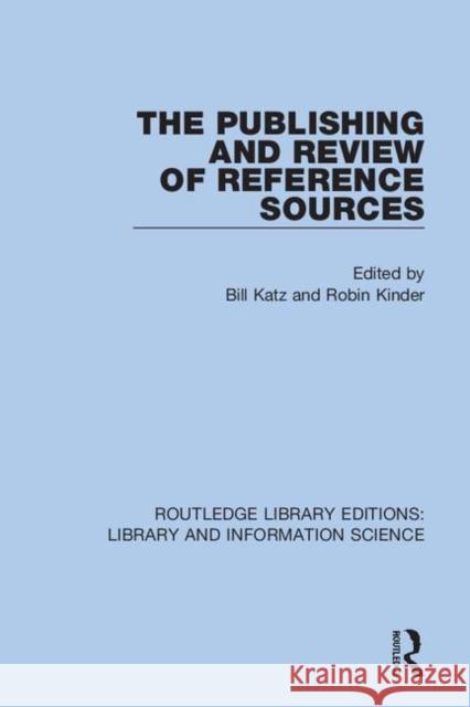 The Publishing and Review of Reference Sources Bill Katz Robin Kinder 9780367373696 Routledge - książka