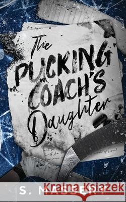 The Pucking Coach's Daughter S. Massery 9781957286259 S. Massery - książka